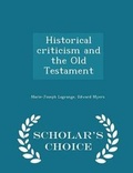 Cover: Historical Criticism and the Old Testament - Scholar's Choice Edition - Scholar's Choice