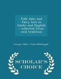 Cover: Folk Tales and Fairy Lore in Gaelic and English - Scholar's Choice