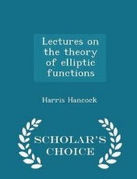 Abbildung von: Lectures on the Theory of Elliptic Functions - Scholar's Choice Edition - Scholar's Choice