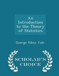 Cover: An Introduction to the Theory of Statistics - Scholar's Choice Edition - Scholar's Choice