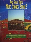 Cover: And Shall These Mute Stones Speak? - University of Wales Press