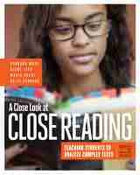Enlarge image Cover: A Close Look at Close Reading - Association for Supervision & Curriculum Development