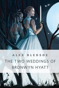 Cover: The Two Weddings of Bronwyn Hyatt - Tor Books