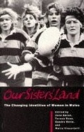 Cover: Our Sisters' Land - University of Wales Press
