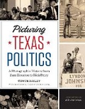 Cover: Picturing Texas Politics - University of Texas Press