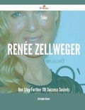 Cover: Take Renee Zellweger One Step Further - 191 Success Secrets - Emereo Publishing