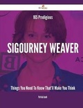 Cover: 165 Prodigious Sigourney Weaver Things You Need to Know That'll Make You Think - Emereo Publishing