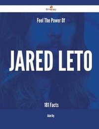 Enlarge image Cover: Feel The Power Of Jared Leto - 181 Facts - Emereo Publishing