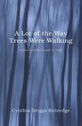 Cover: A Lot of the Way Trees Were Walking - Wipf and Stock Publishers