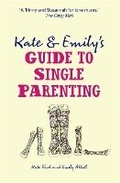 Cover: Kate And Emily's Guide To Single Parenting - Hay House Inc