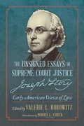 Cover: The Unsigned Essays of Supreme Court Justice Joseph Story - Lawbook Exchange, Ltd.