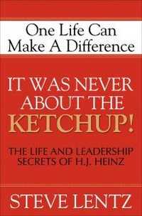 Abbildung von: It Was Never About the Ketchup! - Morgan James Publishing