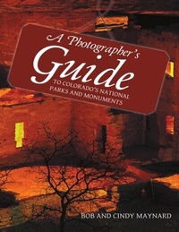 Enlarge image Cover: A Photographer's Guide to Colorado's National Parks and Monuments - Lulu Publishing Services