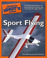 Enlarge image Cover: The Complete Idiot's Guide to Sport Flying - Alpha Books