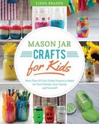 Abbildung von: Mason Jar Crafts for Kids - Sky Pony Press