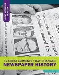 Cover: 12 Great Moments That Changed Newspaper History - 12-Story Library