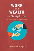 Cover: Work and Wealth in Scripture - Wipf and Stock Publishers