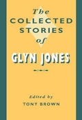 Cover: The Collected Stories of Glyn Jones - University of Wales Press