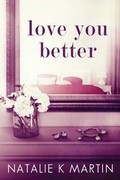 Cover: Love You Better - Lake Union Publishing