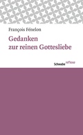 Cover: Gedanken zur reinen Gottesliebe - Schwabe Verlagsgruppe AG Schwabe Verlag