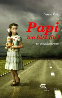 Enlarge image Cover: Papi, wo bist du? - Vergangenheitsverlag