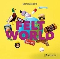 Abbildung von: Lucy Sparrow's Felt World - Prestel