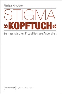 Abbildung von: Stigma »Kopftuch« - transcript