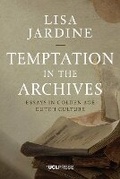 Cover: Temptation in the Archives - UCL Press