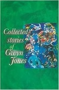 Cover: The Collected Stories of Glyn Jones - University of Wales Press