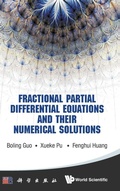 Cover: Fractional Partial Differential Equations And Their Numerical Solutions - World Scientific Publishing Co Pte Ltd