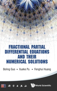 Enlarge image Cover: Fractional Partial Differential Equations And Their Numerical Solutions - World Scientific Publishing Co Pte Ltd