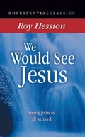 Cover: We Would See Jesus - Rickfords Hill Publishing Ltd