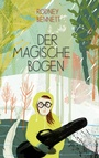 Cover: Der magische Bogen - Freies Geistesleben