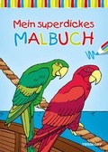 Cover: Mein superdickes Malbuch ab 7 Jahren - Tessloff Verlag Ragnar Tessloff GmbH & Co. KG