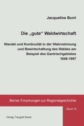 Cover: Die "gute" Waldwirtschaft - Traugott Bautz