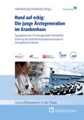 Cover: Rund auf eckig: Die junge &Auml;rztegeneration im Krankenhaus - medhochzwei Verlag