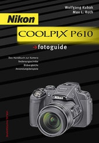 Abbildung von: Nikon COOLPIX P610 fotoguide - Photographie