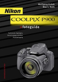 Abbildung von: Nikon COOLPIX P900 fotoguide - Photographie
