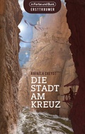 Cover: Die Stadt am Kreuz - In Farbe und Bunt Verlag