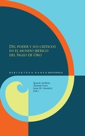Cover: Del poder y sus cr&iacute;ticos en el mundo ib&eacute;rico del Siglo de Oro. - Vervuert Verlagsgesellschaft