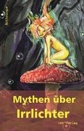 Cover: Mythen &uuml;ber Irrlichter - net-Verlag