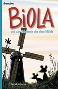 Cover: Biola und das geheimnis der alten M&uuml;hle - Brendow