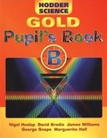 Cover: Hodder Science Gold: Pupil's Book Bk. B - Hodder Arnold