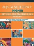 Cover: AQA GCSE Higher Science: Revision and Practice Book - Hodder Arnold