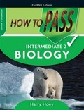 Cover: How to Pass Intermediate 2 Biology - Hodder Arnold