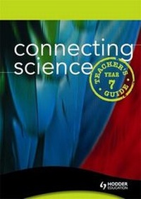 Enlarge image Cover: Connecting Science: Teacher's Guide Year 7 - Hodder Murray