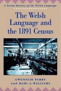 Enlarge image Cover: The Welsh Language and the 1891 Census - University of Wales Press