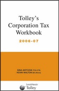Cover: Tolley's Corporation Tax Workbook 2006-07 - Tolley Publishing