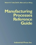 Cover: Manufacturing Processes Reference Guide - Industrial Press Inc.,U.S.