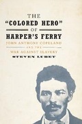 Cover: The 'Colored Hero' of Harper's Ferry - Cambridge University Press